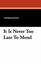 It Is Never Too Late to Mend