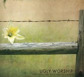Ugly Worship