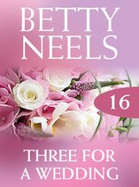 Three for a Wedding (Mills & Boon M&B) (Betty Neels Collection - Book 16)