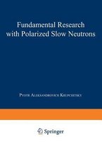 Fundamental Research with Polarized Slow Neutrons