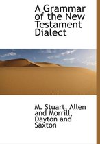 A Grammar of the New Testament Dialect