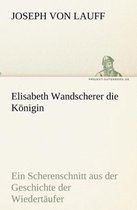 Elisabeth Wandscherer Die Konigin