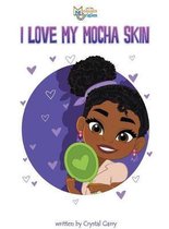 I Love My Mocha Skin
