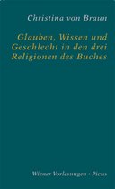 Wiener Vorlesungen 139 - Glauben, Wissen und Geschlecht in den drei Religionen des Buches
