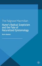 Palgrave Innovations in Philosophy - Hume's Radical Scepticism and the Fate of Naturalized Epistemology