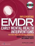 Implementing EMDR Early Mental Health Interventions for Man-Made and Natural Disasters