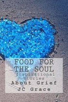 Food For The Soul- Inspirational Stories About Grief