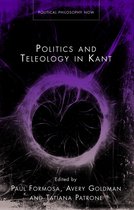Political Philosophy Now - Politics and Teleology in Kant
