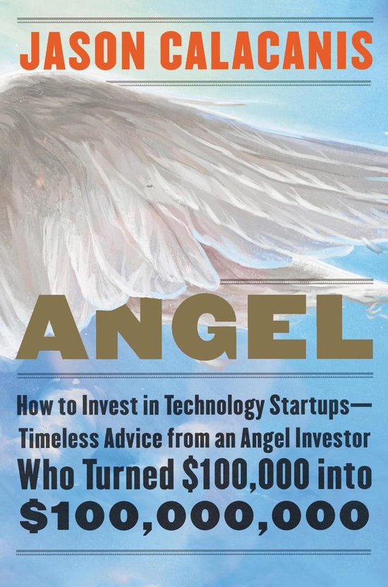 Boek "Angel" van Jason Calacanis, met een engelenvleugel en de tekst "How to Invest in Technology Startups"