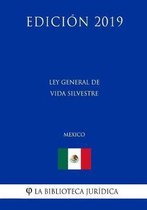 Ley General de Vida Silvestre (Mexico) (Edicion 2019)