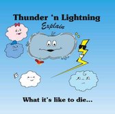 Thunder 'n Lightning Explain What it's Like to Die...