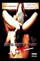 Sex Is Better Than Love part 1