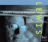 Peter Scott Lewis: Atlantic Crossing; Rhapsodic Images