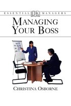 DK Essential Managers - Managing Your Boss