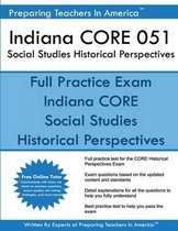 Indiana Core 051 Social Studies Historical Perspectives