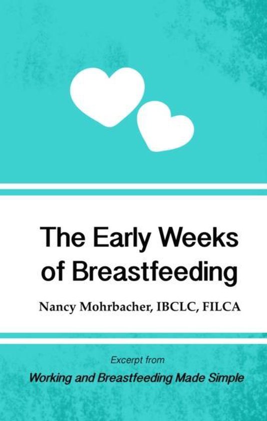 Early Weeks Of Breastfeeding Excerpt From Working And Breas Nancy 