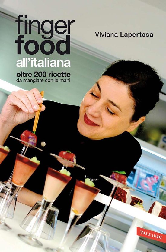 Viviana Lapertosa – Finger food all’italiana  [oltre 200 ricette da mangiare con le mani]