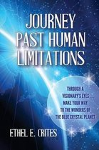 Journey Past Human Limitations - Through a Visionary's Eyes...Make Your Way to the Wonders of the Blue Crystal Planet