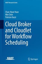KAIST Research Series - Cloud Broker and Cloudlet for Workflow Scheduling