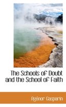 The Schools of Doubt and the School of Faith