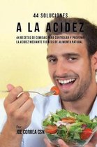 44 Soluciones a la Acidez