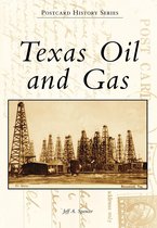 Postcard History Series - Texas Oil and Gas