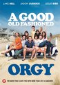 Good Old Fashioned O - Good Old Fashioned Orgy (A) (Fr)