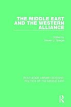 Routledge Library Editions: Politics of the Middle East-The Middle East and the Western Alliance