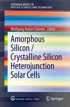 SpringerBriefs in Applied Sciences and Technology - Amorphous Silicon / Crystalline Silicon Heterojunction Solar Cells