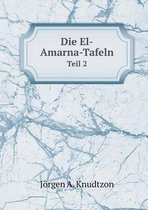 Die El-Amarna-Tafeln Teil 2