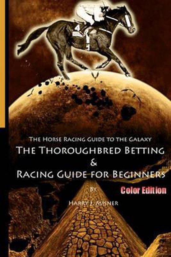 The Horse Racing Guide To The Galaxy - Color Edition The Ken ... - cover
