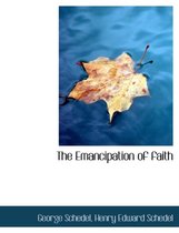 The Emancipation of Faith