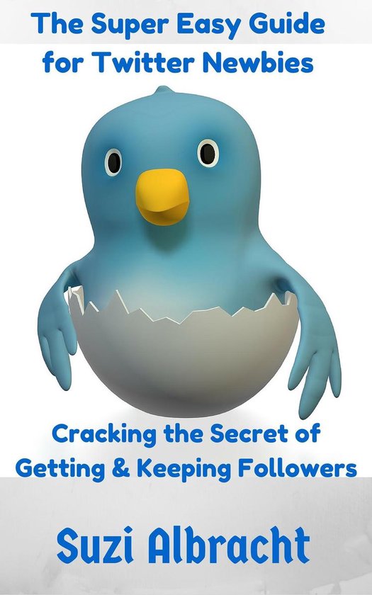 THE SUPER EASY NEWBIES TWITTER GUIDE - cover