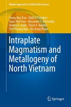 Modern Approaches in Solid Earth Sciences 11 - Intraplate Magmatism and Metallogeny of North Vietnam