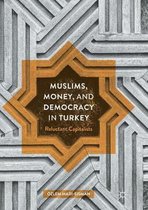 Muslims, Money, and Democracy in Turkey