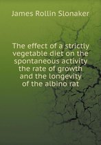 The effect of a strictly vegetable diet on the spontaneous activity the rate of growth and the longevity of the albino rat
