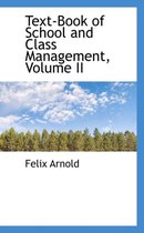 Text-Book of School and Class Management, Volume II
