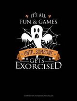 It's All Fun & Games Until Someone Gets Exorcised