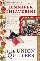 An Elm Creek Quilts Novel 17 - The Union Quilters