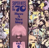 Super Hits Of The '70s: Have A...Vol. 6
