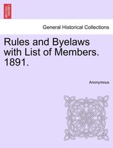 Rules and Byelaws with List of Members. 1891.