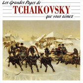 Grandes Pages de Tchaikovsky que vous aimez