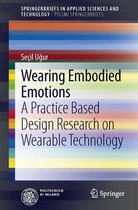 SpringerBriefs in Applied Sciences and Technology - Wearing Embodied Emotions