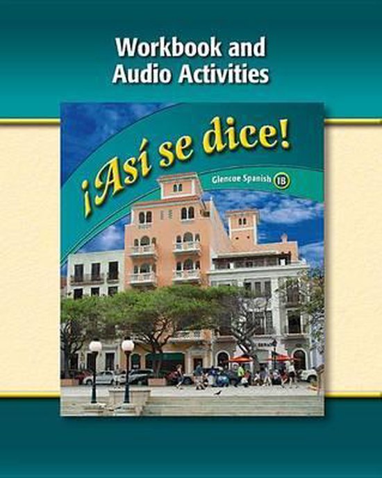 !asi Se Dice! Level 1b, Workbook and Audio Activities