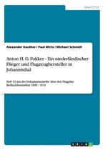 Anton H. G. Fokker - Ein niederländischer Flieger und Flugzeughersteller in Johannisthal