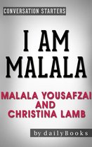 Conversations on I Am Malala: by Malala Yousafzai and Christina Lamb Conversation Starters