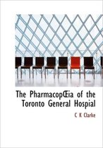 The Pharmacop Ia of the Toronto General Hospial