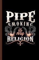 Pipe Smoking Is My Religion