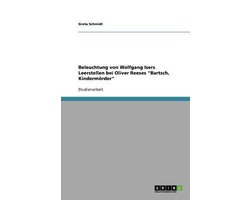 Beleuchtung von Wolfgang Isers Leerstellen bei Oliver Reeses Bartsch, Kindermoerder
