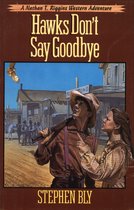 The Nathan T. Riggins Western Adventure - Hawks Don't Say Goodbye